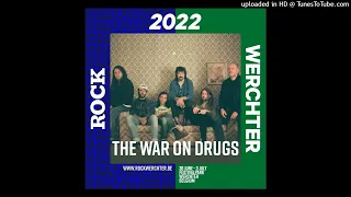 I Don't Wanna Wait - The War on Drugs - Live - Rock Werchter - 2022/06/30 - HQ Audio
