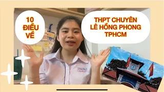 10 ĐIỀU VỀ THPT CHUYÊN LÊ HỒNG PHONG (part 1)