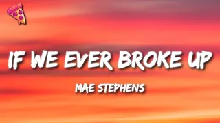 Mae Stephens - If We Ever Broke Up