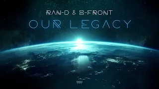 Ran-D & B-Front - Our Legacy (OUT NOW)