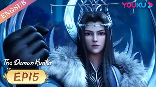 【The Demon Hunter】EP15 | Slay Them All | Chinese Ancient Anime | YOUKU ANIMATION
