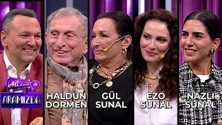 Ali ile Aramızda - Haldun Dormen & Gül Sunal & Ezo Sunal & Nazlı Sunal | 31 Ekim 2023