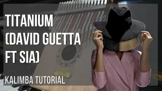 Kalimba Tutorial: How to play Titanium by David Guetta ft Sia