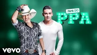 Pedro Paulo & Alex - Fama do PPA