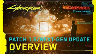 Cyberpunk 2077 — REDStreams: Patch 1.5/Next-Gen Update Overview