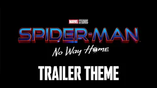 SPIDER-MAN: NO WAY HOME - Teaser Trailer Theme