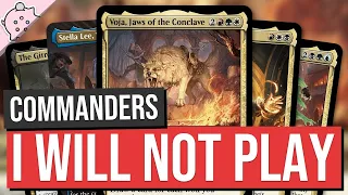 Commanders that I Will Not Play With | Personal Playstyle | MTG
