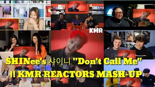 SHINee's 샤이니 "Don't Call Me"  || KMR REACTORS MASH-UP