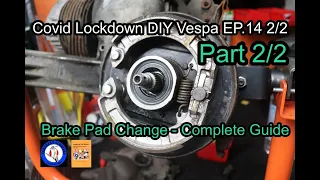 Covid Lockdown DIY Vespa EP.14 (2) How to change rear brake pad on PX & All Vintage Frame (Part2/2)