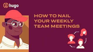 How to Nail Your Weekly Team Meetings