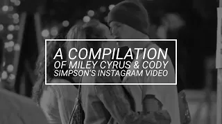 A Compilation of Miley Cyrus & Cody Simpson's Instagram video