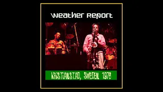 Weather Report - Kristianstad, Sweden 1976  (Complete Bootleg)