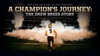 A Champion's Journey: The Drew Brees Story | New Orleans Saints Football