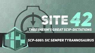 SCP-6861: Sic Semper Tyrannosaurus