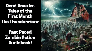 Dead America - Tales of the First Month - The Thunderstorm (Complete Zombie Audiobook)