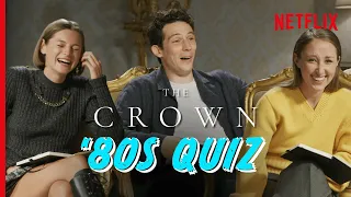 The Cast of The Crown Take Netflix’s Ultimate 1980’s Quiz (Play Along)