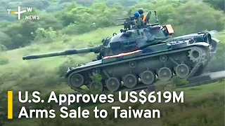 U.S. Approves US$619M Arms Sale to Taiwan | TaiwanPlus News