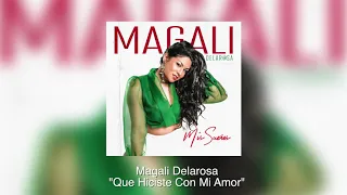 Magali Delarosa "Que Hiciste Con Mi Amor" (Mis Sueños Album)