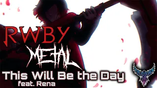 RWBY - This Will Be the Day (feat. Rena) 【Intense Symphonic Metal Cover】