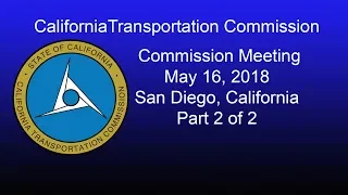 California Transportation Commission Meeting 5/16/18 Part 2 of 2