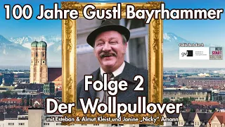 100 Jahre Gustl Bayrhammer | Doku | Folge 2 | Der Wollpullover