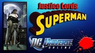 DCUO Superman Justice Lords - Character Creation Tutorial