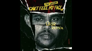 The Weeknd - Can't Feel My Face (CkAR Remix)