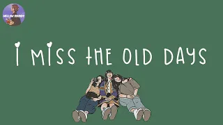 [Playlist] i miss the old days 🧩 throwback songs that bring us back to our childhood