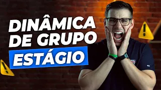 DINÂMICA DE GRUPO DE ESTÁGIO | Como se preparar e se destacar?