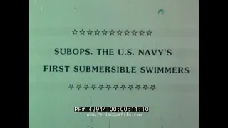 SUBOPS THE U.S. NAVY'S FIRST SUBMERSIBLE SWIMMERS UDTs / SEALs 42944