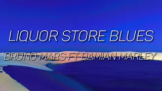 Liquor Store Blues - Bruno Mars (Lyrics) Ft. Damian Marley