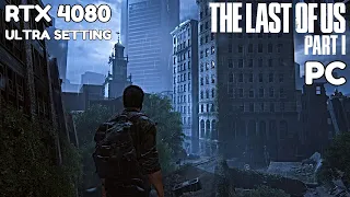 The Last of Us Part 1 - PC | RTX 4080 First Impression Gameplay | 4K Ultra Setting