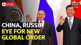 Beijing To Boost Ties With India Live | Russia, China Eye New Global Order | World News