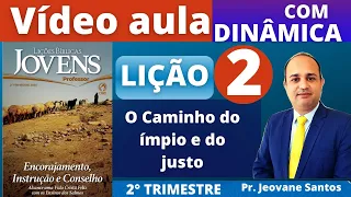 EBD- O Caminho do ímpio e do justo- Lição 2 Jovens- EBD 2° Trimestre 2023 da CPAD