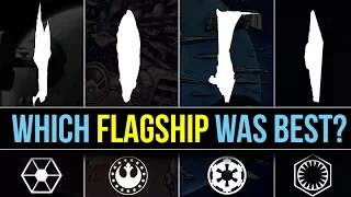 Which Star Wars Faction has the BEST FLAGSHIP? | Star Wars Lore