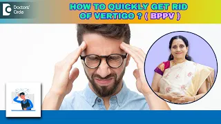 Quick Remedy for Head Spinning/Dizziness|Positional VERTIGO/BPPV-Dr.P Lakshmi Satish|Doctors' Circle