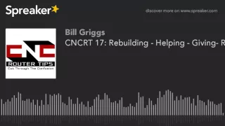 CNCRT 17: Rebuilding - Helping - Giving- Receiving