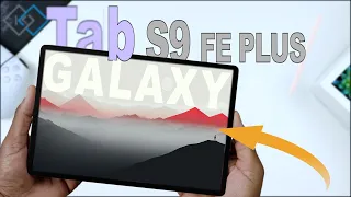 Galaxy Tab S9 FE PLUS: What Makes It Everyone's Favorite?