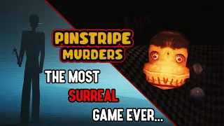 Pinstripe Murders Is The Most SURREAL Roblox Game EVER...