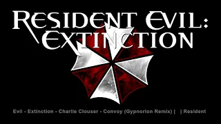 Resident Evil  Extinction   Charlie Clouser   Convoy Gypnorion Remix