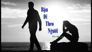 Bậu Đi Theo Người - Phi Nhung