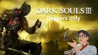 Can i beat Dark souls 3 with only daggers