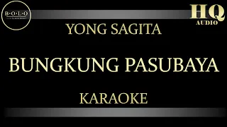 YONG SAGITA BUNGKUNG PASUBAYA - KARAOKE