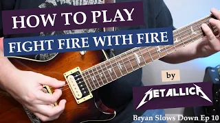 Bryan Slows Down Fight Fire With Fire by Metallica (guitar | how to play)