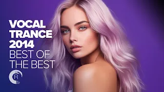 VOCAL TRANCE 2014  - BEST OF THE BEST [FULL ALBUM]