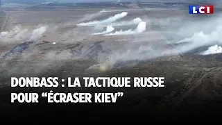 Donbass : la tactique russe pour "écraser" Kiev