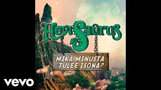 Hevisaurus - Mikä minusta tulee isona? (Audio)