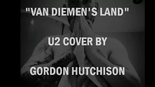 Van Diemens Land Acoustic Cover By Gordon Hutchison 2018