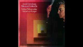 Schönberg - Pelleas und Melisande, Op. 5 (Karajan / BPO) (1973)