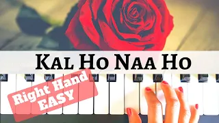 Kal Ho Naa Ho -Sonu Nigam / Right hand Piano Tutorial/ EASY /NOTES/ SLOW